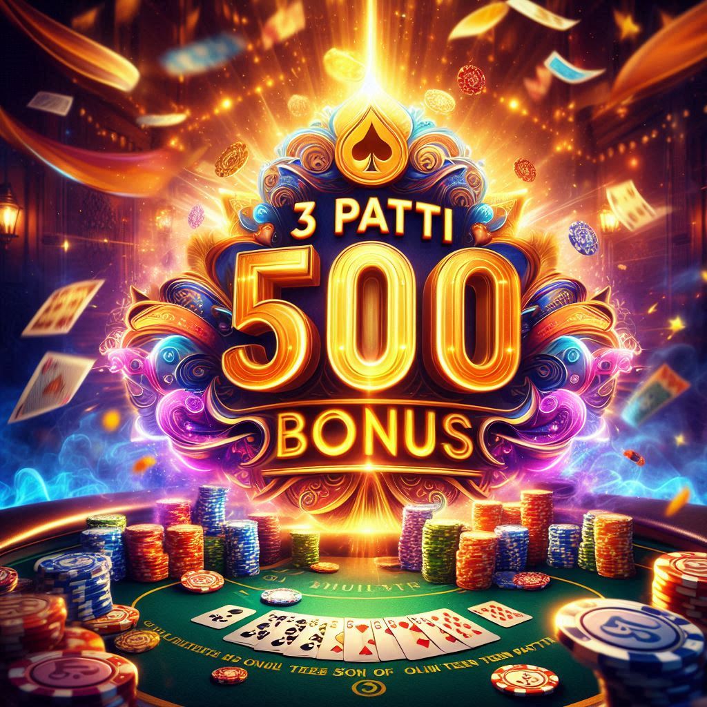 3 patti 500 bonus